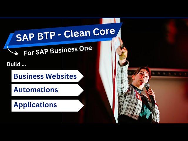 SAP BTP: 4 Technologies for achieving a Clean Core for SAP Business One