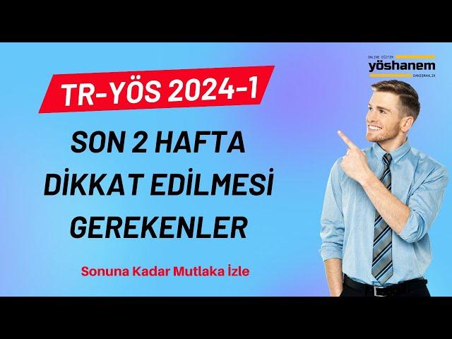 TR/YÖS 2024-1 | DİKKAT SON 2 HAFTA !!!