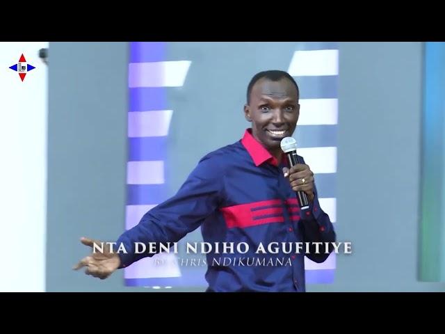 NTA DENI NDIHO AGUFITIYE by Chris NDIKUMANA