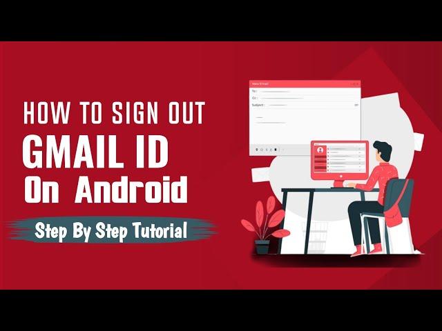 How to Sign Out Gmail in Android Phone | The Digital Bulwark