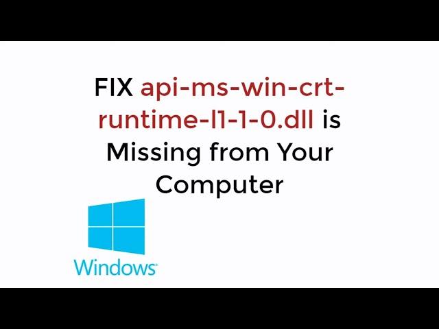 FIX api-ms-win-crt-runtime-l1-1-0.dll is Missing Windows 10/8/7