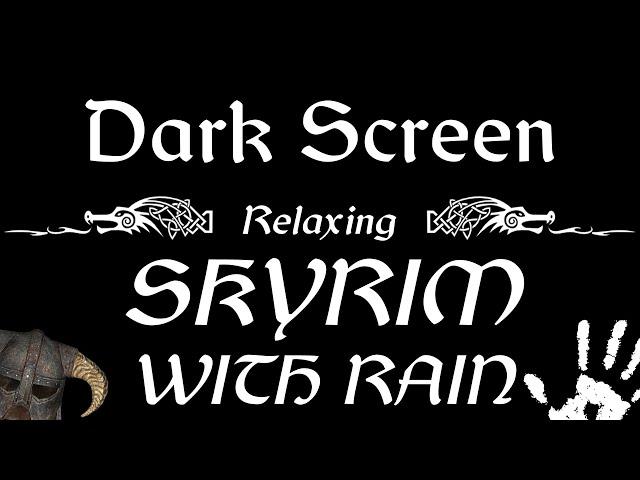 SKYRIM with RAIN & AMBIENCE Sounds for Sleeping & Meditiation | BLACK SCREEN | 10 Hours