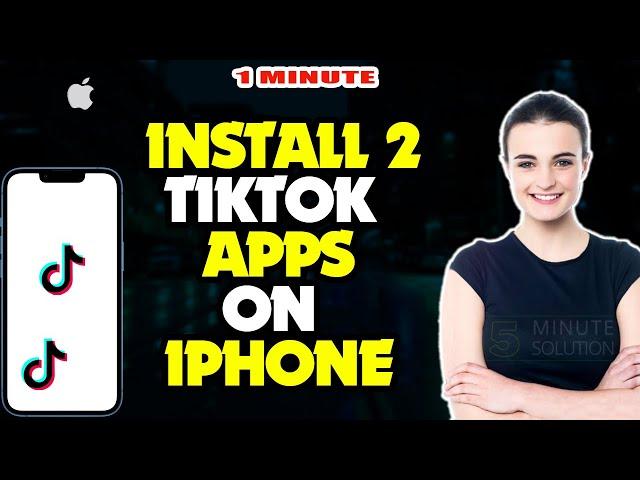 How to install 2 tiktok apps on iPhone |  Multiple Accounts on TikTok 2024