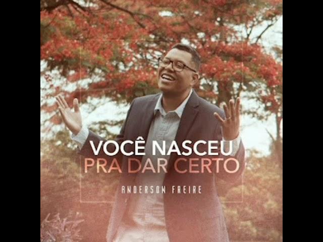 Anderson freire, você nasceu pra dar certo