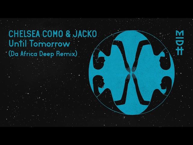 Chelsea Como & Jacko - Until Tomorrow (Da Africa Deep Remix) MIDH 034