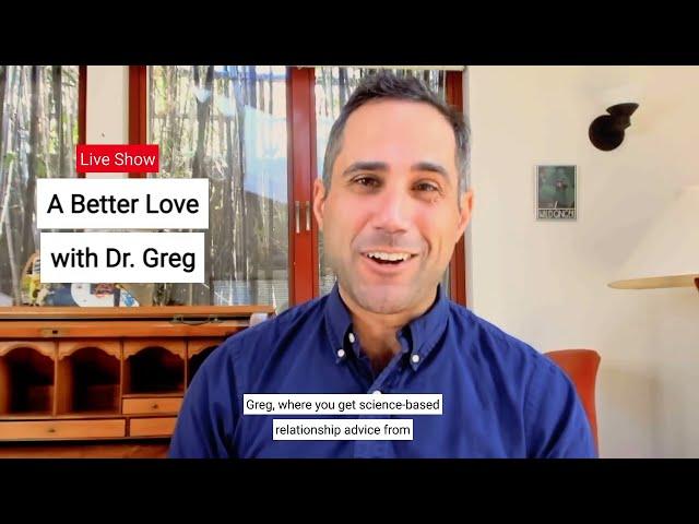 Welcome to A Better Love Project, I'm Dr. Greg ️