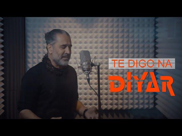 Diyar DERSIM / TE DIGO NA - NEW