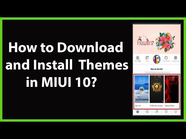 How to Download and Install Themes in MIUI 10?