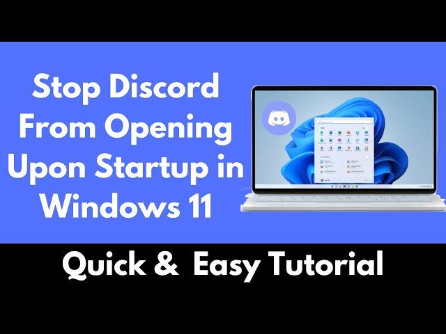 How to Stop Discord From Opening Upon Startup in Windows 11