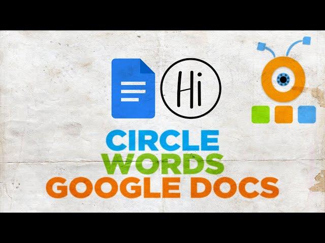 How to Circle Words in Google Docs