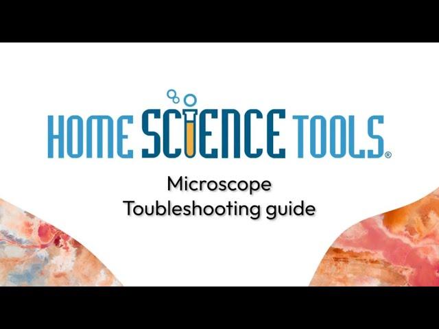 Troubleshooting Your Home LED Microscope