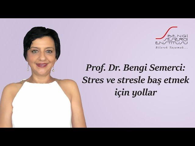 Stres ve stresle baş etmek için yollar