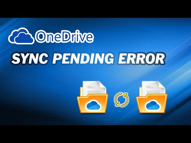 How to Quickly Fix OneDrive Sync Pending Error｜Free File Sync Software