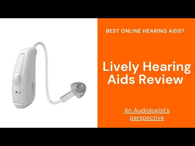 Lively Hearing Aids Review | Best Online Hearing Aids in 2021?