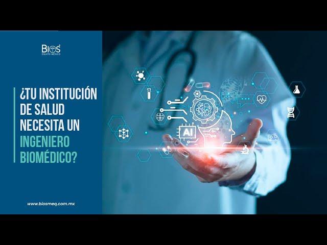 Tu Institución de Salud Necesita un Ingeniero Biomédico