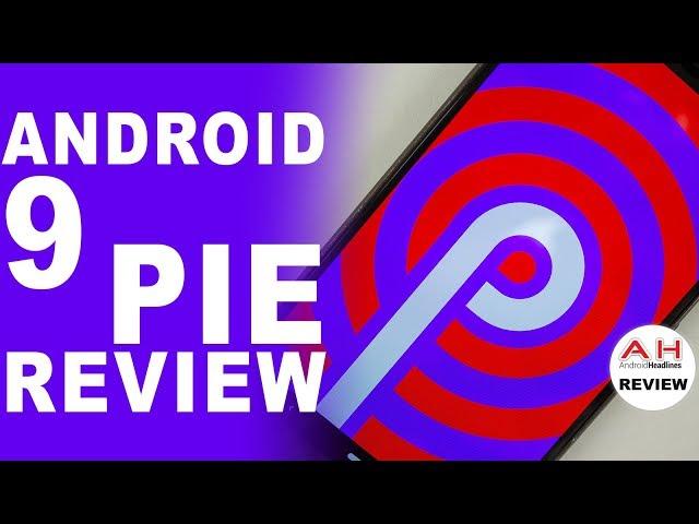 Android 9 Pie Review - Sweet or Sour?