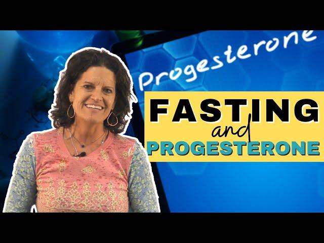 Fasting & Hormones (Progesterone) - PART 3