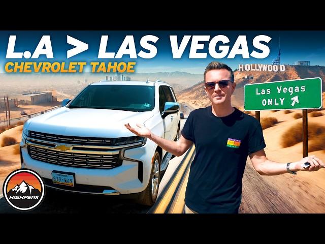 CHEVY TAHOE ROAD TRIP: CRUISING FROM LA TO LAS VEGAS!