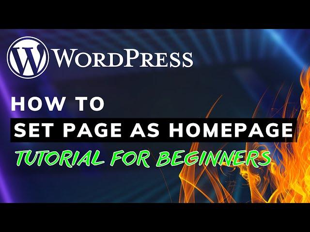 How To Set Page As Homepage In WordPress (Static Page)