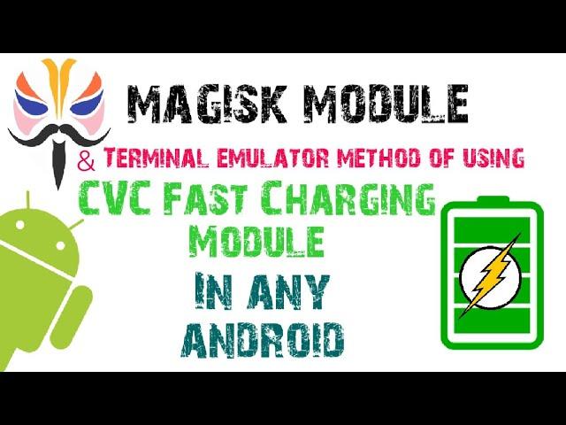 Magisk Module CVC Fast Charge Module Method To Use