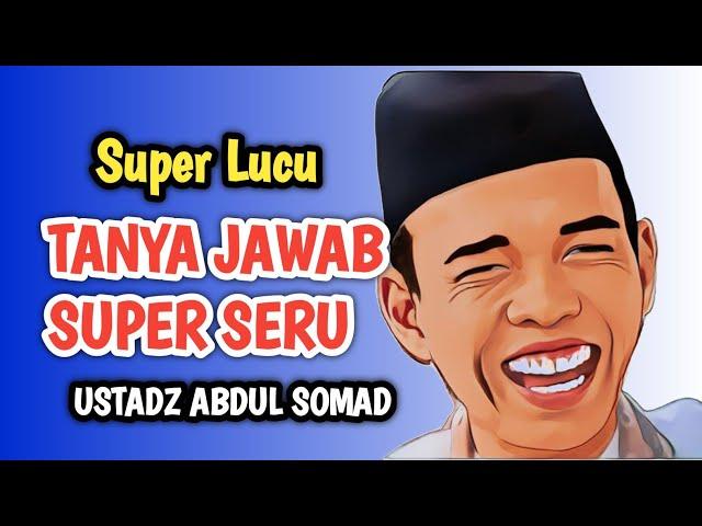 UAS TERBARU LUCU ‼️ TANYA JAWAB USTADZ ABDUL SOMAD PALING LUCU BIKIN AWET MUDA