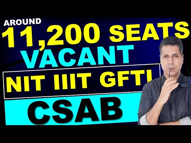 CSAB vacant seats 2023 csab 2023 expected cut off counselling eligibility criteria TOP NIT IIIT GFTI