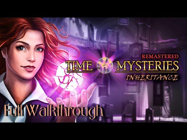 Let's Play - Time Mysteries - Inheritance (Remastered) - Full Walkthrough