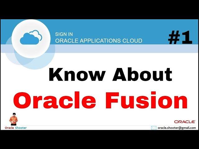 Oracle Fusion 1: Know about Oracle Fusion ERP