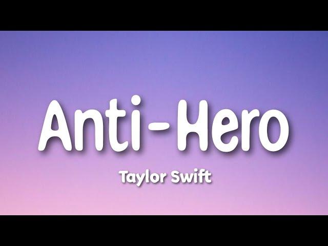 Anti-Hero - Taylor Swift ( Lyrics Video )