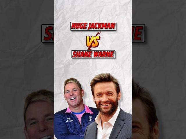 Huge Jackman Vs Shane Warne by YouTopians