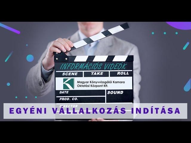 Egyéni vállalkozás indítása - MKVKOK INFORMÁCIÓS VIDEÓK