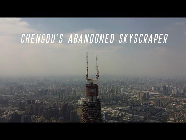 The worlds tallest abandoned skyscraper in Chengdu ?