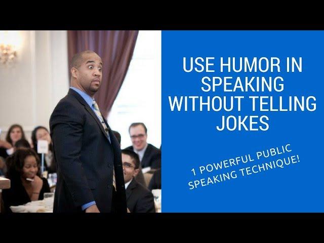 Use Humor in Speaking without Telling Jokes | 1 Powerful Public Speaking Technique