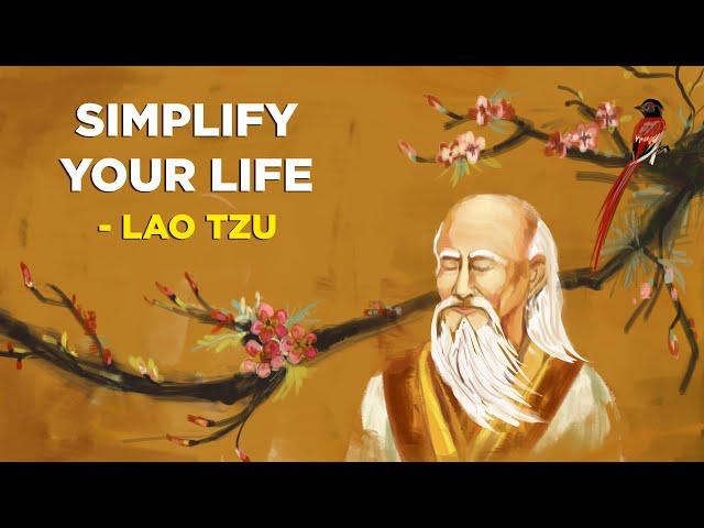 4 Ways To Simplify Your Life - Loa Tzu (Taoism)