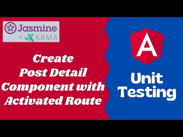 39. Create Post Details Component with the Activated Route - Angular Unit Testing
