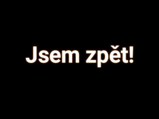 Jsem zpět!