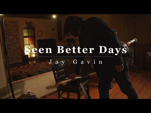 Jay Gavin - Seen Better Days (Live Performance)