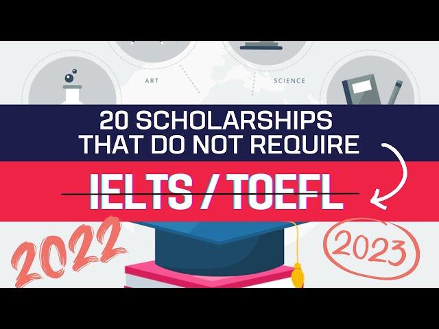 20 best international scholarships without IELTS or TOEFL in 2022-23