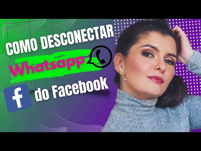 Como desconectar Whatsapp do Facebook