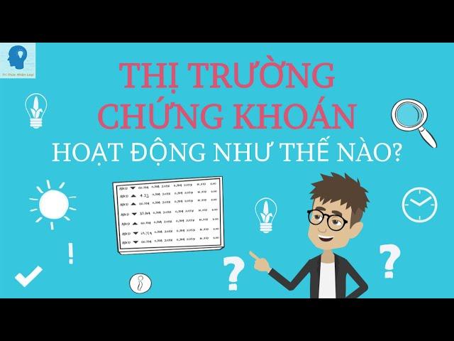 Thị trường chứng khoán hoạt động ra sao -Thị trường chứng khoán là gì | Tri thức nhân loại