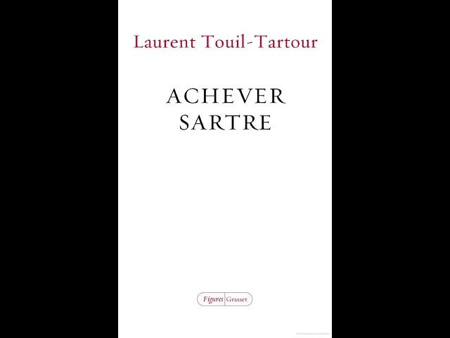 LAURENT TOUIL-TARTOUR : ACHEVER SARTRE