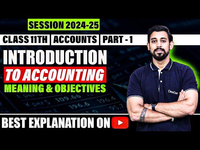 Meaning and objectives of Accounting | Chapter 1 | Class 11 | Accountancy