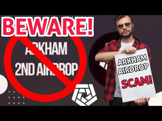 SCAM ALERT: Arkham airdrop round 2 scam alert you should be aware of now