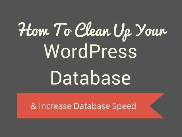 How To Optimize Your WordPress Database & Increase DB Speed