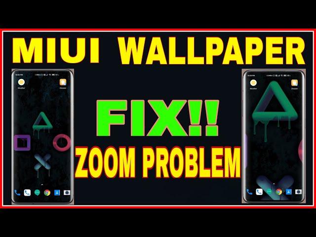 How to Fix Miui Wallpaper Zoom Problem | Easy Quick Fix | Redmi Poco Mi Xiaomi