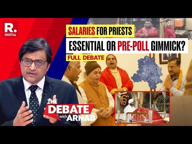 Debate With Arnab: Kejriwal's Schemes For Priests A Pre poll Gimmick