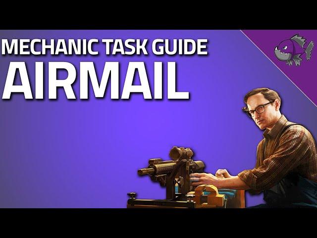 Airmail - Mechanic Task Guide - Escape From Tarkov