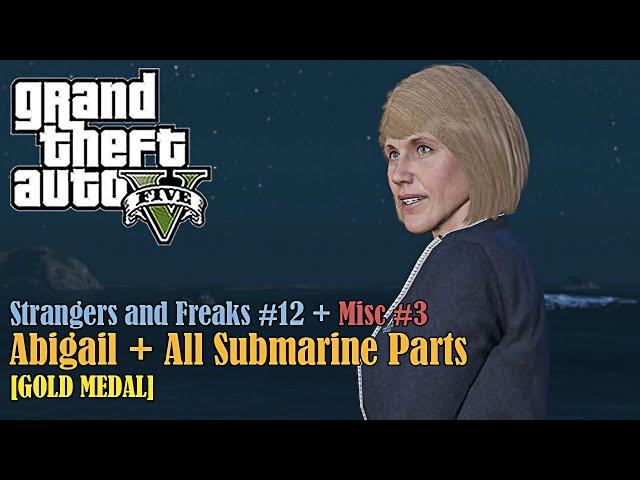 GTA V (PC) Abigail Mathers + ALL Submarine Parts [Strangers and Freaks #12 / Misc #3]