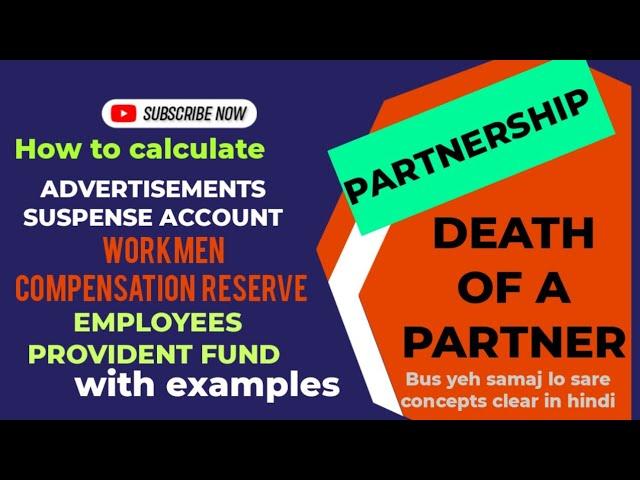 DEATH OF PARTNER  # workmen compensation fund #advertisement suspense accounts #  solved questions