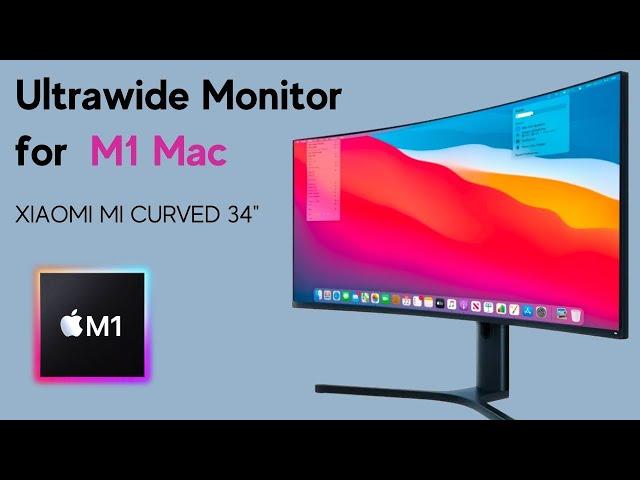 Best Ultrawide Monitor for M1 Mac? Xiaomi Mi Curved Gaming Monitor for MacBook